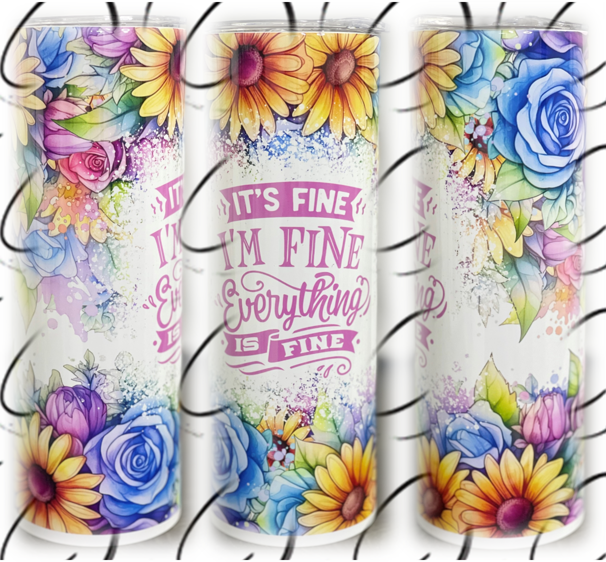 Everything Is Fine Floral 20oz Skinny Tumbler