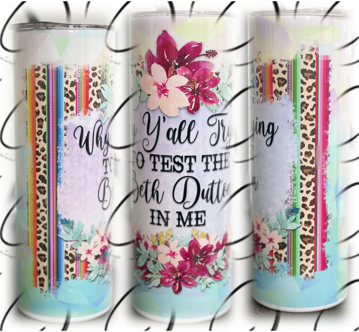 Test The Beth Dutton In Me 20oz Skinny Tumbler