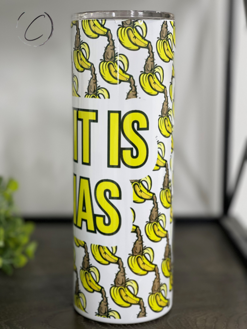 This Shit Is Bananas 20oz Skinny Tumbler