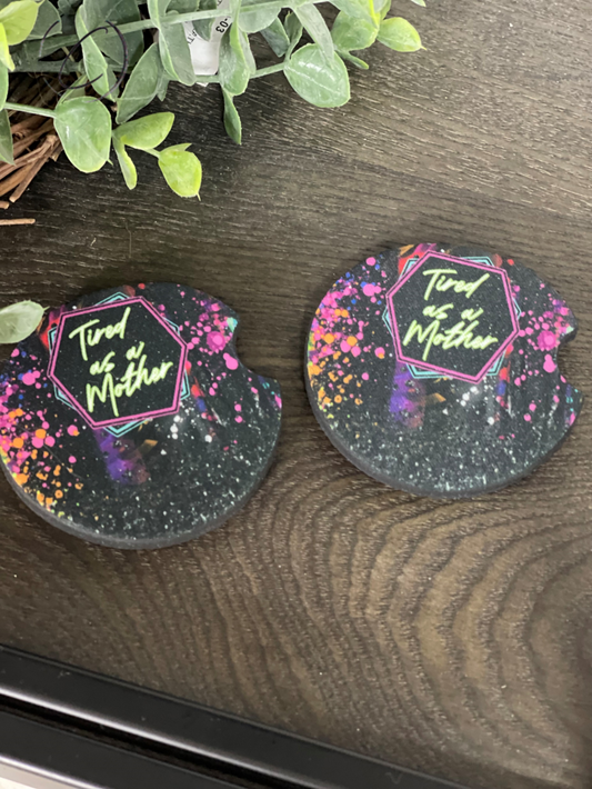 Tired As A Mother Splatter Neoprene Car Coaster Set