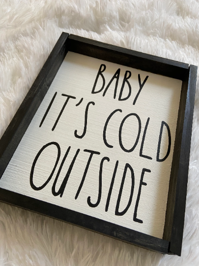 Baby It’s Cold Outside Wood Sign