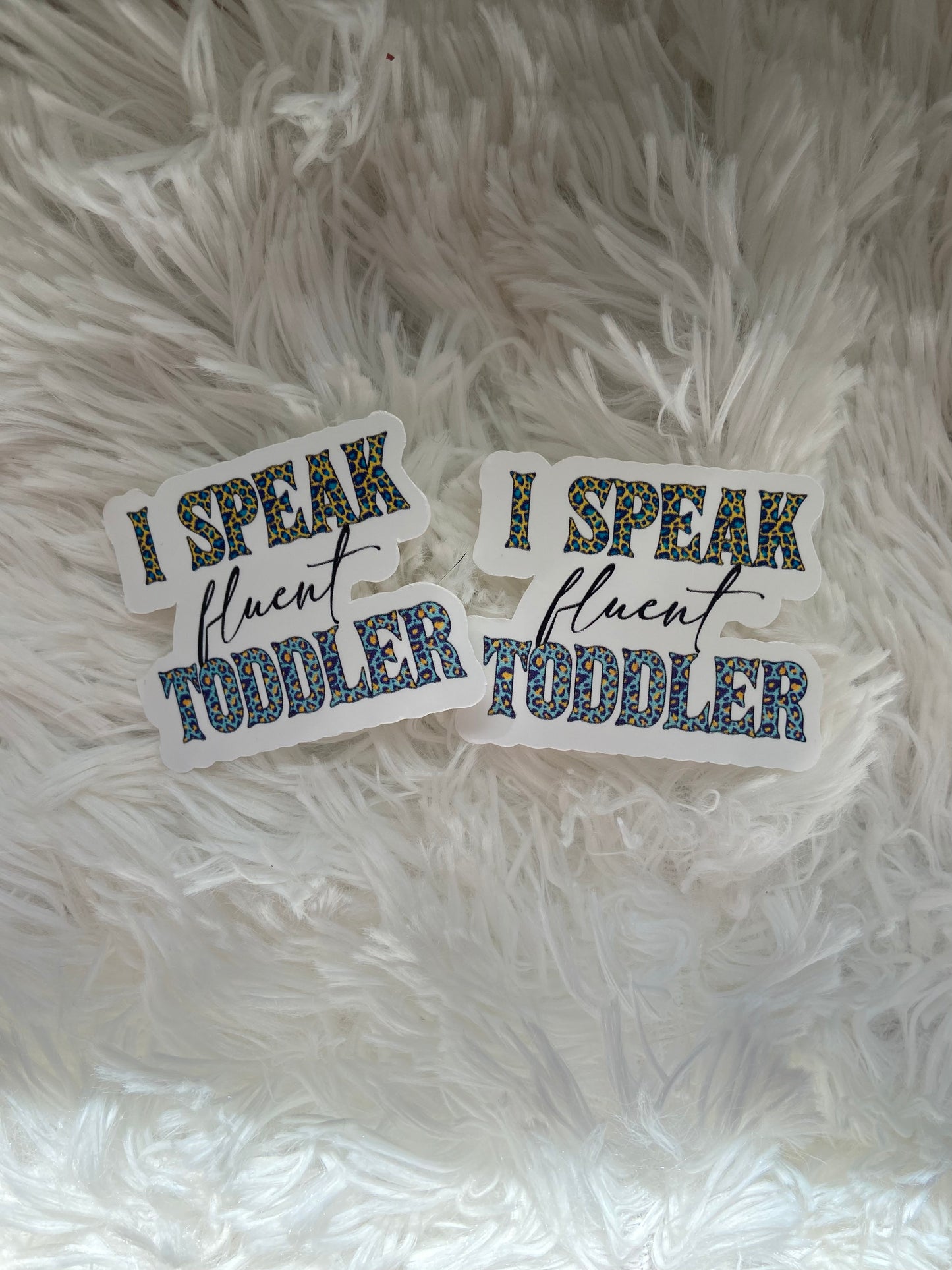 I Speak Fluent Toddler Sticker